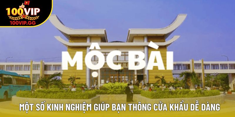 Một số kinh nghiệm giúp bạn thông cửa khẩu dễ dàng