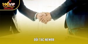 Đối tác New88 – Nền tảng tiềm năng trong hệ sinh thái 100VIP