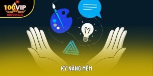 Kỹ Năng Mềm 100VIP: Chìa Khóa Thành Công Trong Mọi Lĩnh Vực
