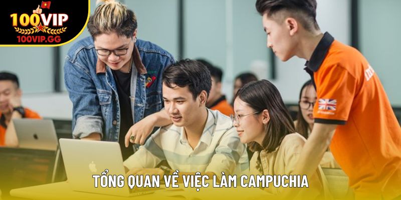 Tổng quan về việc làm campuchia